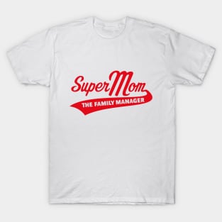 Super Mom – The Family Manager (Red) T-Shirt